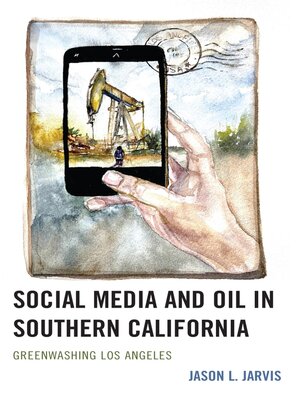 cover image of Social Media and Oil in Southern California